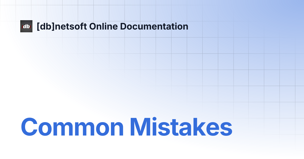 Common Mistakes | Knowledge Base | [db]netsoft Online Documentation