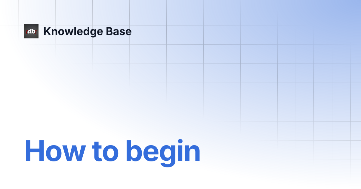 How to begin | Knowledge Base